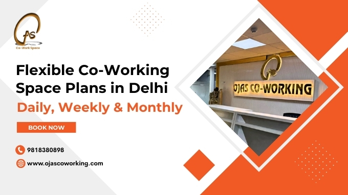Flexible Co-Working Space Plans in Delhi